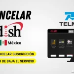 Cómo cancelar Dish en Telmex para dar de baja el servicio sin penalización paso a paso por internet o por teléfono